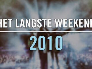 Het Langste Weekend: Het jaar 2010