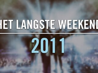 Het Langste Weekend: Het jaar 2011