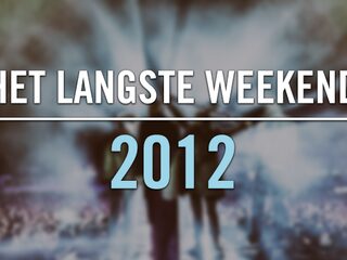 Het Langste Weekend: Het jaar 2012
