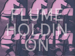 Sample Tuesday: Flume - 'Holdin On'