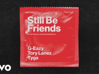 Hete tune van G-Eazy ft. Tyga & Tory Lanez 'Still Be Friends' de DiXte