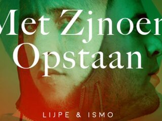 Lijpe & Ismo droppen Met Zjnoen Opstaan