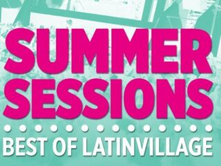 Summer Sessions: Best of LatinVillage 3