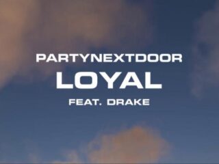 PARTYNEXTDOOR en Drake DiXte met 'Loyal'