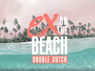 'Ex On The Beach Double Dutch' keert binnenkort terug