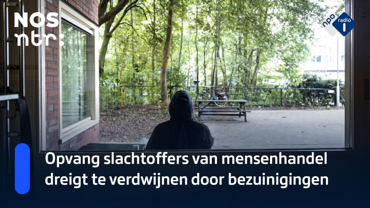 Slachtoffer mensenhandel over opvang: 'Zonder de opvang lag ik met een