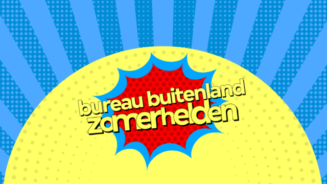 'We need a hero!' Bureau Buitenland gaat deze zomer op zoek naar helden