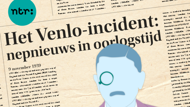Nieuwe podcast 'Het Venlo-incident': nepnieuws in oorlogstijd is écht van alle tijden