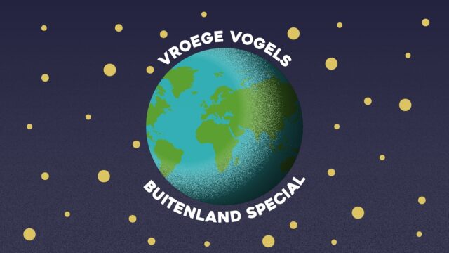 Vroege Vogels vliegt de wereld over in een speciale uitzending!