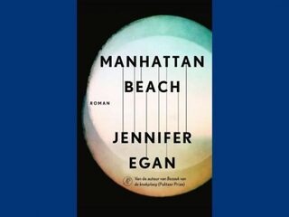 Manhattan Beach van Pulitzerprijswinnaar Jennifer Egan: 'Grandioos!'
