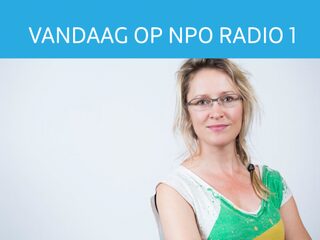 Dit mag je vandaag niet missen op NPO Radio 1