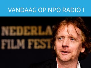 Dit mag je vandaag niet missen op NPO Radio 1