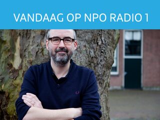 Dit mag je vandaag niet missen op NPO Radio 1