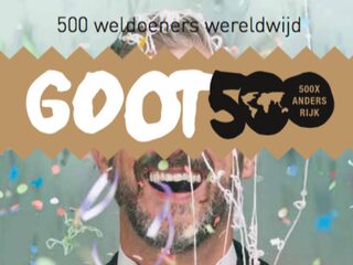 ‘Inspirerende verhalen Goot 500 geven je hoop en energie’