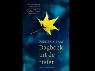 Frederik Baas levert vakwerk in literaire thriller ‘Dagboek uit een rivier
