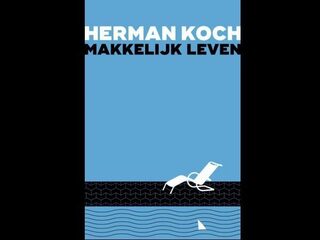 In de Boekenrubriek: 'Makkelijk leven' van Herman Koch