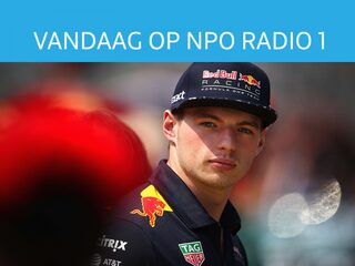 Vandaag op NPO Radio 1 : Max Verstappen en vreemde ideeën uit het verleden