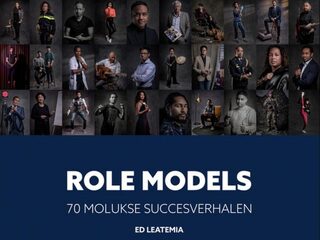 'Role Models' van Ed Leatemia: zeventig Molukse succesverhalen in beeld