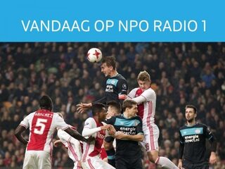 Vandaag op NPO Radio 1: Klassieker PSV - Ajax