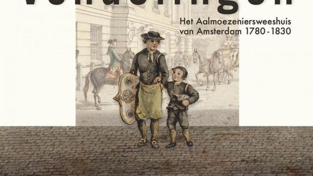 Tentoonstelling 'Vondelingen' over de werking van Aalmoezeniersweeshuis rond 1800