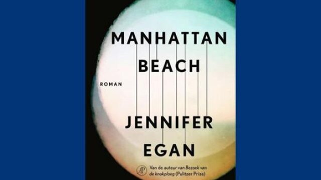 Manhattan Beach van Pulitzerprijswinnaar Jennifer Egan: 'Grandioos!'