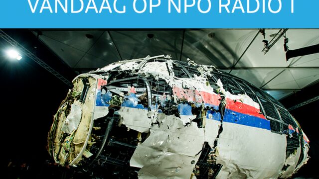 Vandaag op NPO Radio 1: speciale uitzending MH17-onderzoek