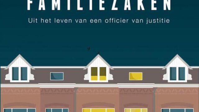 Familiezaken: de mens achter de officier van justitie