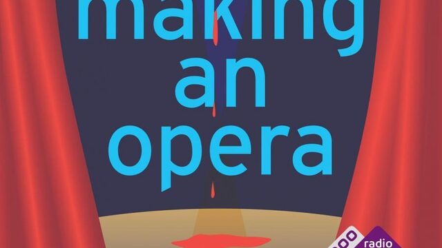 Week van de Podcast: Tania Kross recenseert Making an Opera