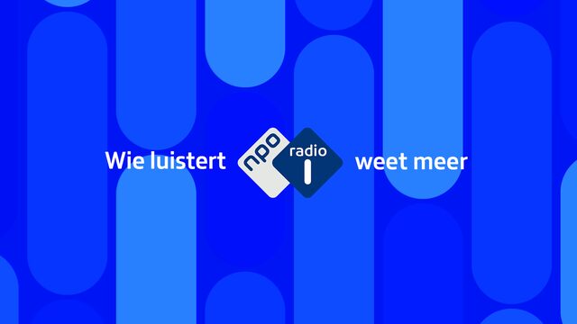 NPO Radio 1: Wie luistert, weet meer