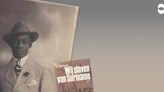 Geboortedag Anton de Kom: waarom de Surinaamse vrijheids- en verzetsstrijder nog altijd relevant is