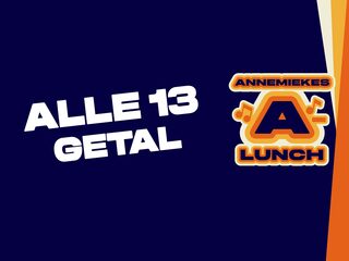 We zetten de A-Lunch even op zijn nummer... Daarom Alle 13: Getal!