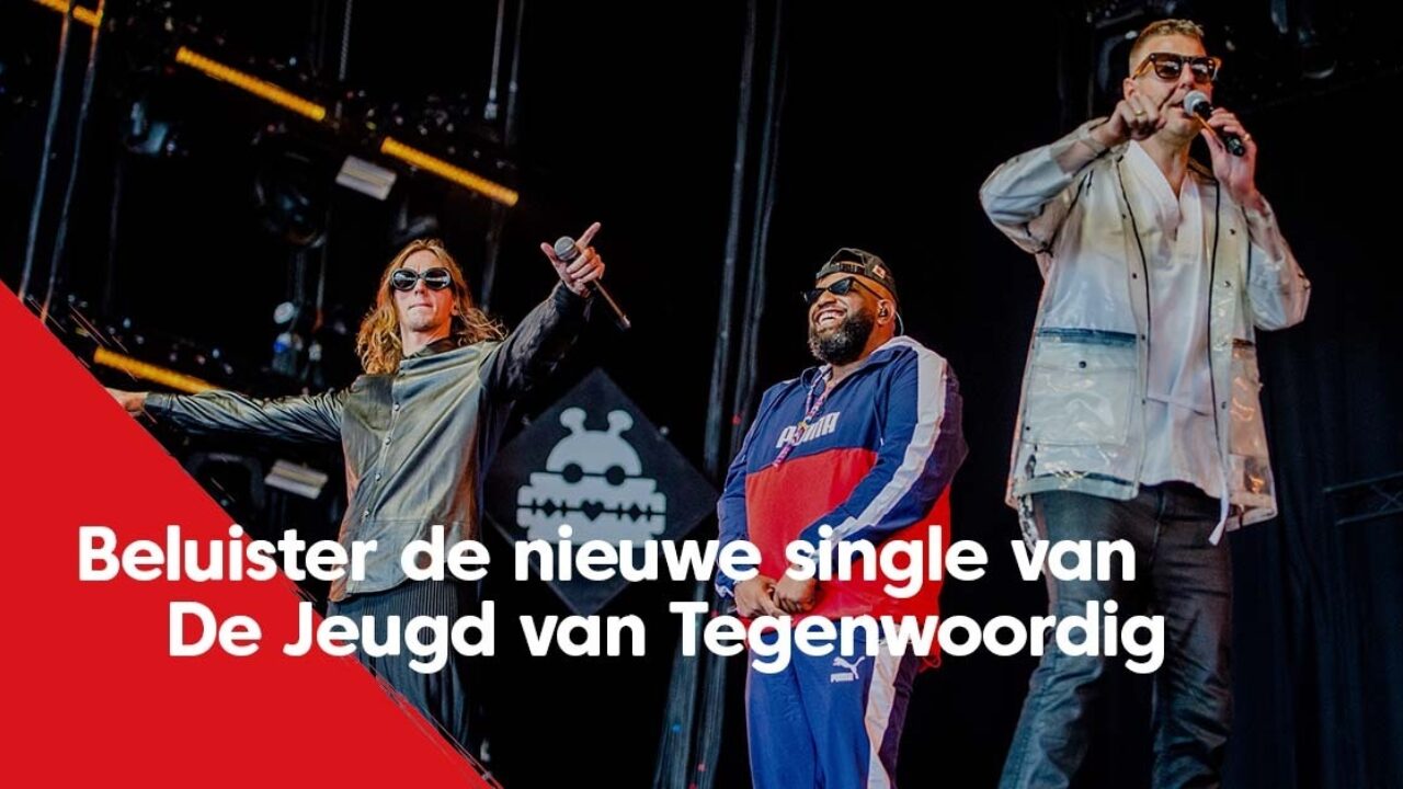 De Jeugd van Tegenwoordig brengt nieuwe single Goed Nieuws uit NPO Radio 2 De Jeugd van Tegenwoordig brengt nieuwe single Goed Nieuws uit NPO Radio 2