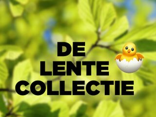 Hoog tijd voor de Lentecollectie