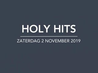 Playlist Holy Hits 2 november 2019