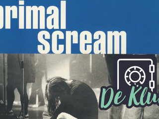 De Kluis: Primal Scream - '(I'm Gonna) Cry Myself Blind'