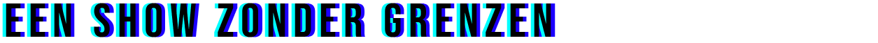 Een show zonder grenzen