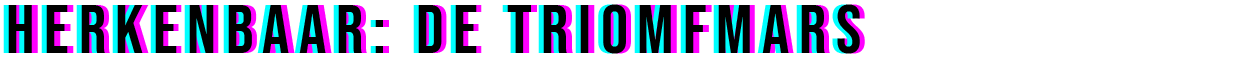 Herkenbaar de triomfmars