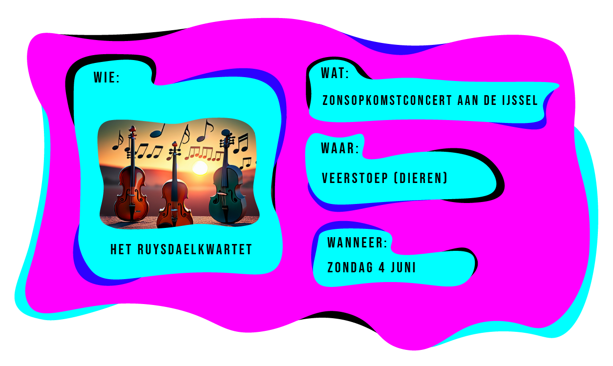 Wie: Het Ruysdaelkwartet. Wat: Zonsopkomst aan de IJssel. Waar: Veerstoep in Dieren. Wanneer: Zondag 4 juni.