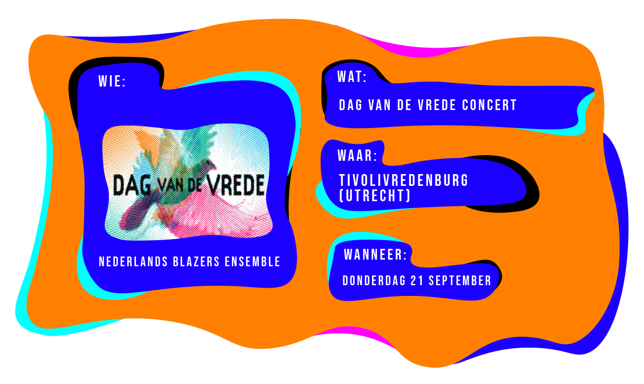 Wie: Nederlands Blazers Ensemble. Wat: Dag van de vrede concert. Waar: TivoliVredenburg in Utrecht. Wanneer: donderdag 21 september.