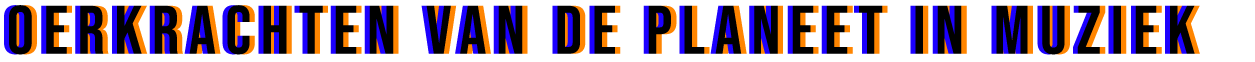 Oerkrachten van de planeet in muziek