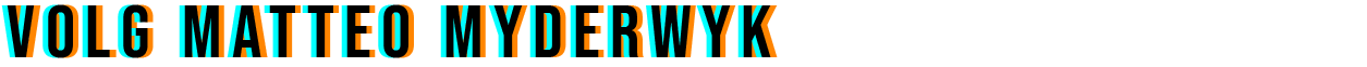 Volg Matteo Myderwyk via onderstaande knoppen