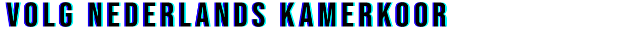 Volg het Nederlands Kamerkoor via onderstaande knoppen
