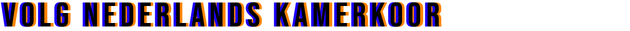 Volg het Nederlands Kamerkoor via onderstaande knoppen