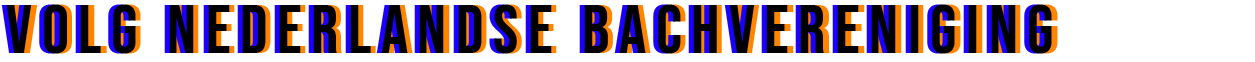 Volg de Nederlandse Bachvereniging via onderstaande knoppen