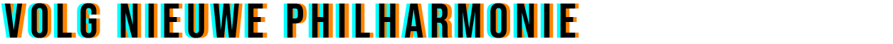 Volg de nieuwe Philharmonie via onderstaande knoppen