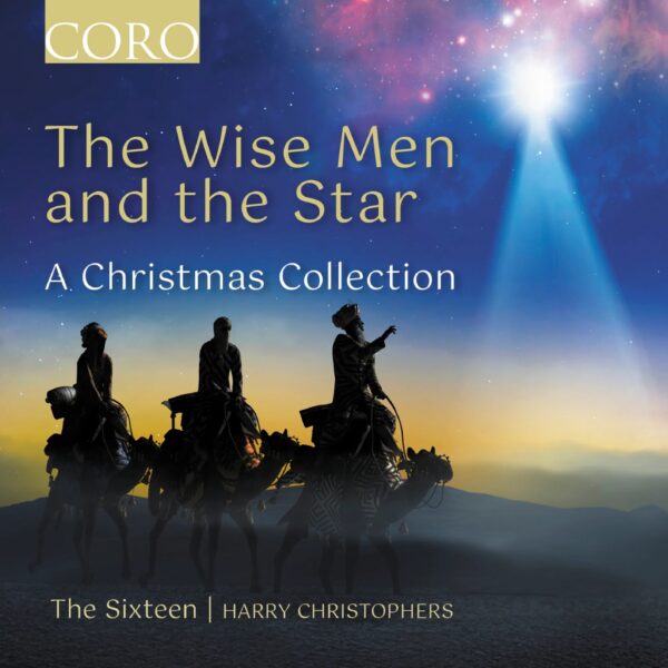 The Sixteen - The Wise Men and the Star -