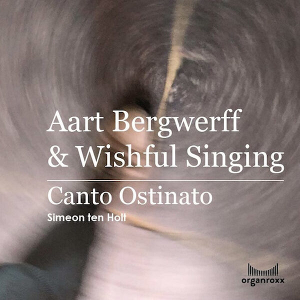 Canto Ostinato door Wishful Singing en organist Aart Bergwerff