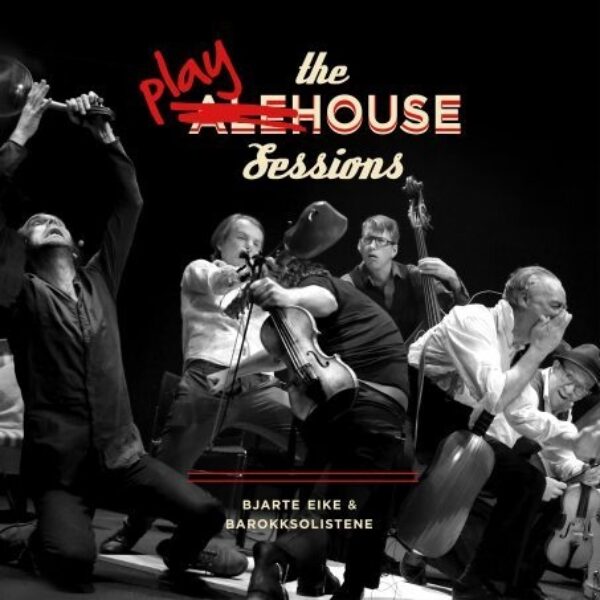 Barokksolistene en violist Bjarte Eike - The Playhouse Sessions - 