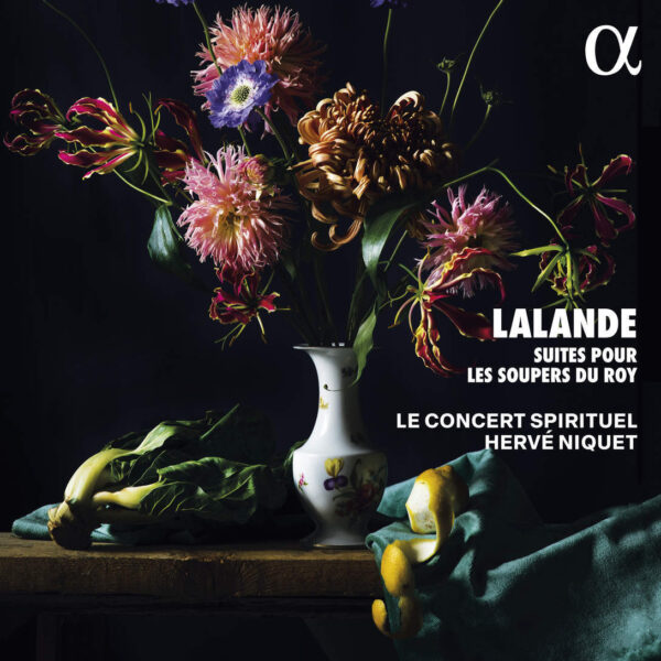 Lalande: Suites pour les soupers du Roy - 
