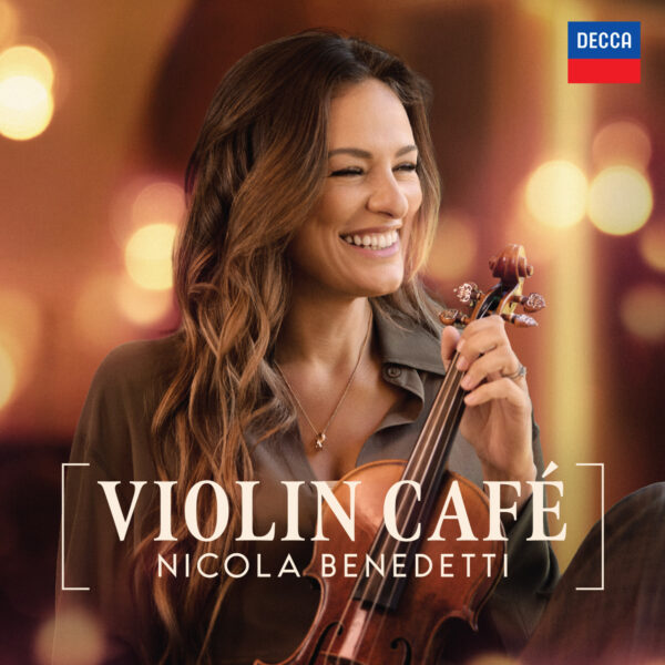 Nicola Benedetti - Violin Café -